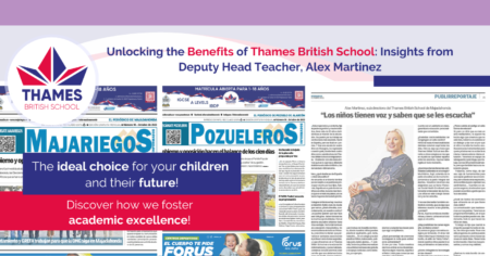 Unlocking the Benefits of Thames British School: Insights from Deputy Head Teacher, Alex Martinez