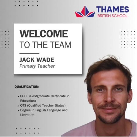 Thames British School is delighted to announce Mr. Jack Wade as a new Primary Teacher